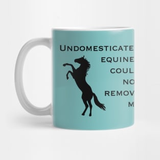 Undomesticated Equines Mug